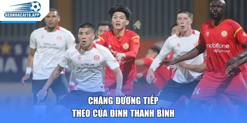 Chặng đường tiếp theo của Đinh Thanh Bình
