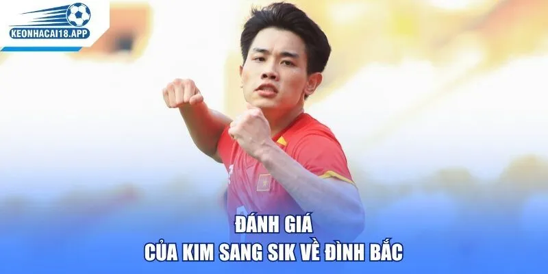 Đánh giá của Kim Sang Sik về Đình Bắc